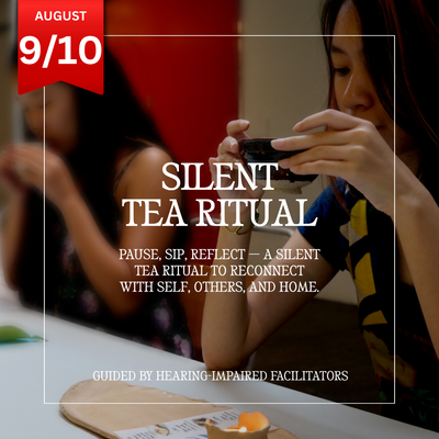 [REGISTRATION CLOSED] Silent Tea Ritual: Pause, Reflect, Connect